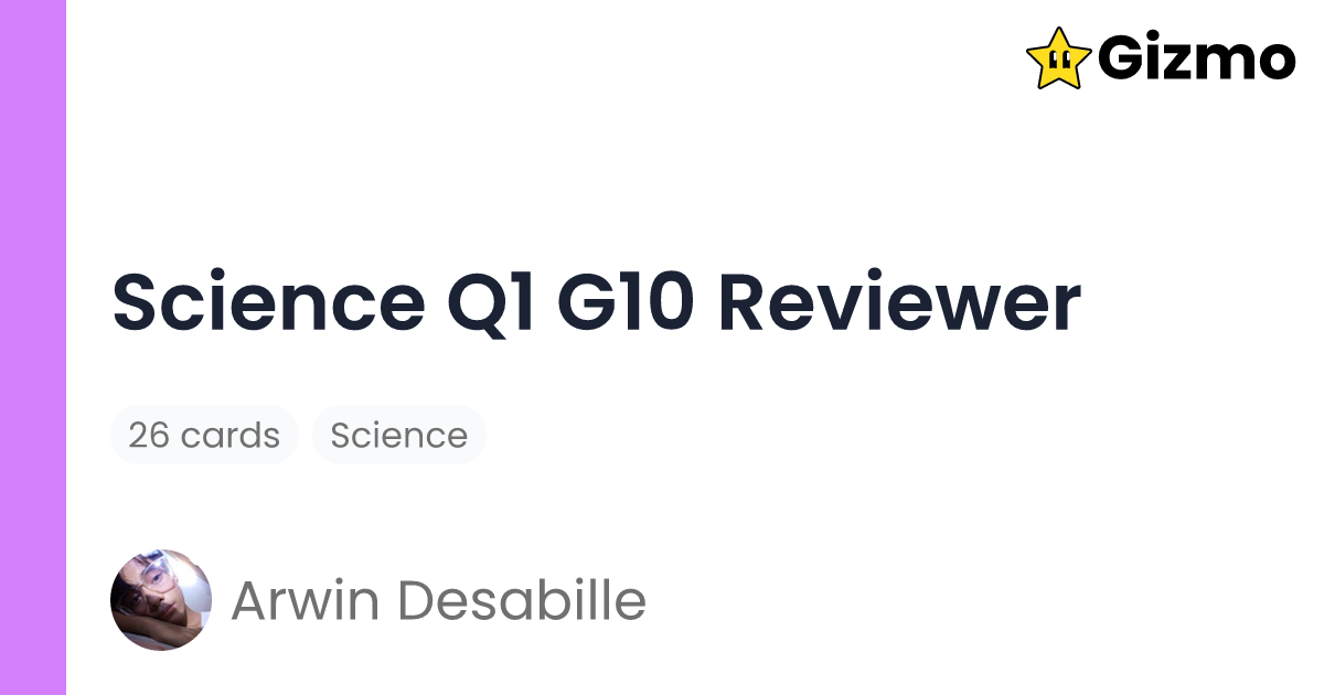 Science Q1 G10 Reviewer | Flashcards