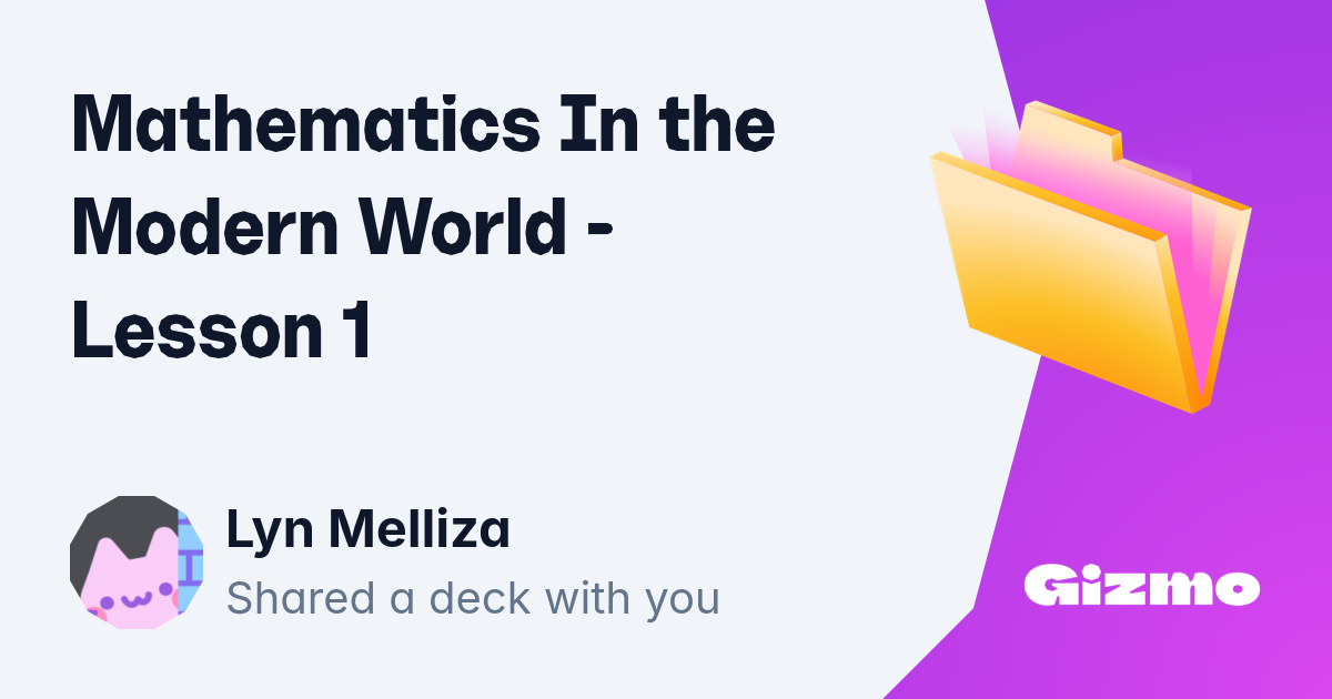 Mathematics in the Modern World - Lesson 1 | Flashcards