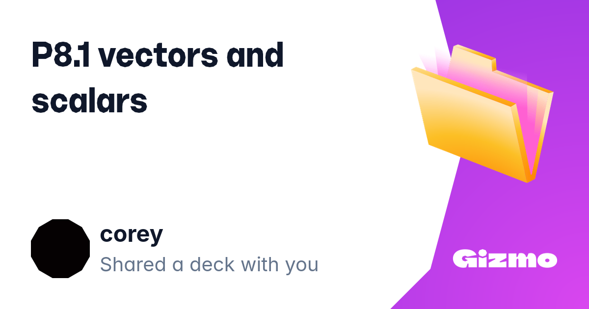 P8.1 Vectors and Scalars | Flashcards
