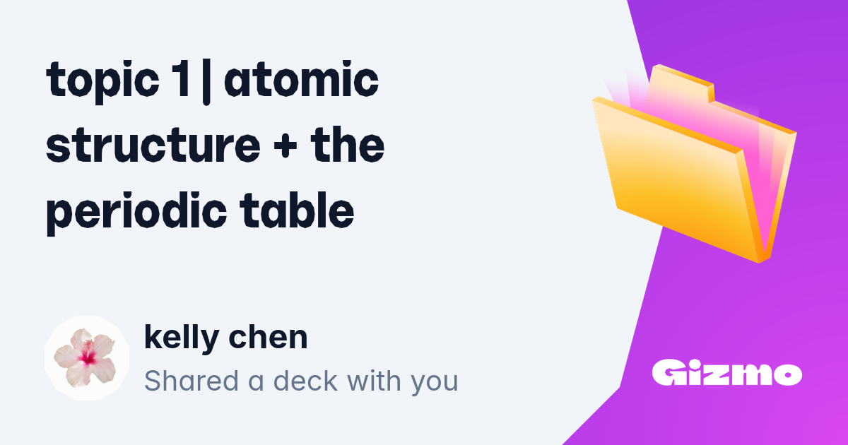 Topic 1 | Atomic Structure + the Periodic Table | Flashcards