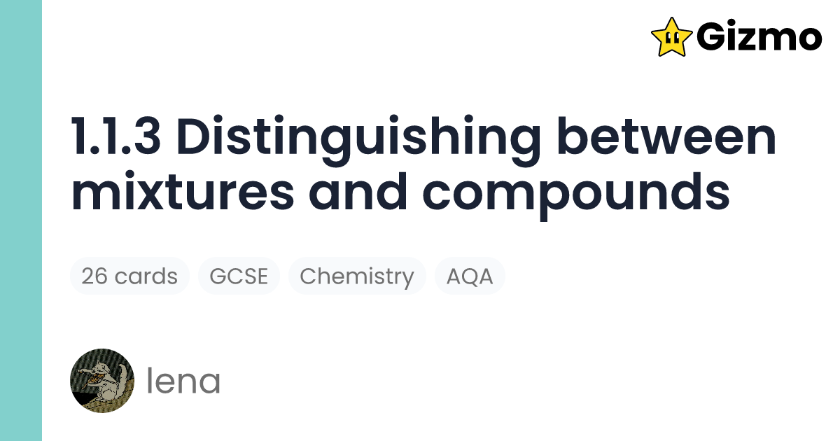 1-1-3-distinguishing-between-mixtures-and-compounds-flashcards