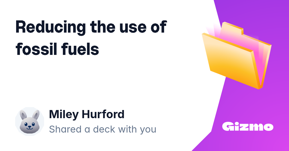 Reducing the Use Of Fossil Fuels | Flashcards