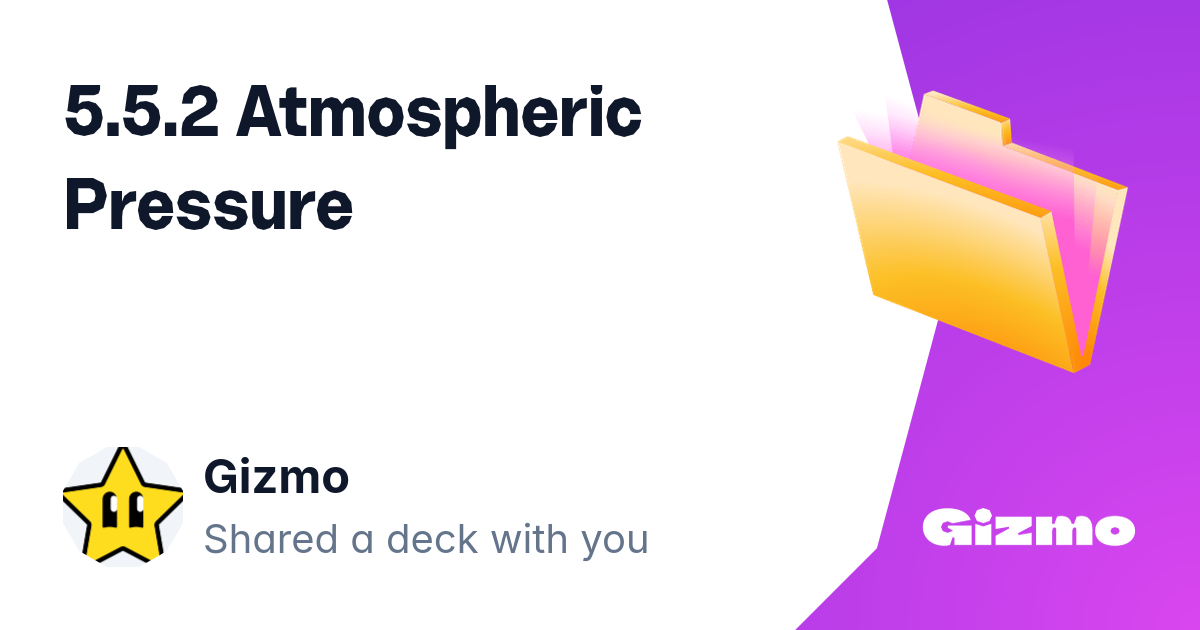 5 5 2 atmospheric pressure flashcards