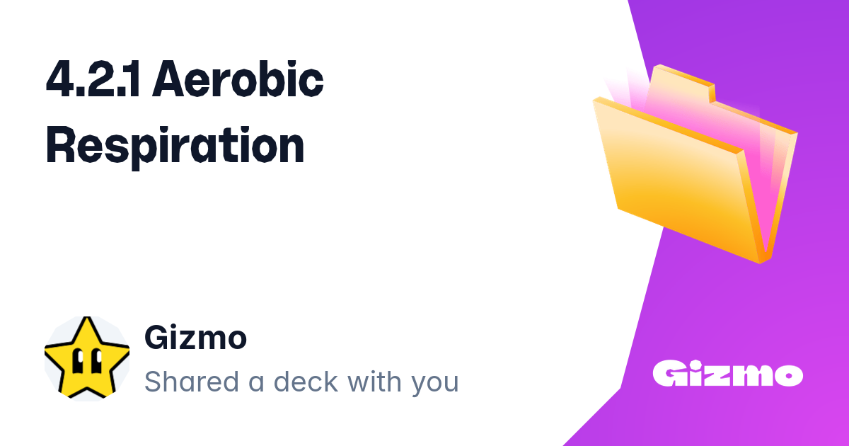 4 2 1 Aerobic Respiration Flashcards 4 2 1 aerobic respiration flashcards