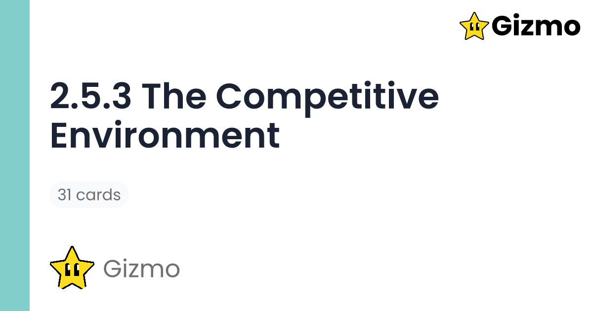 2.5.3 the Competitive Environment | Flashcards