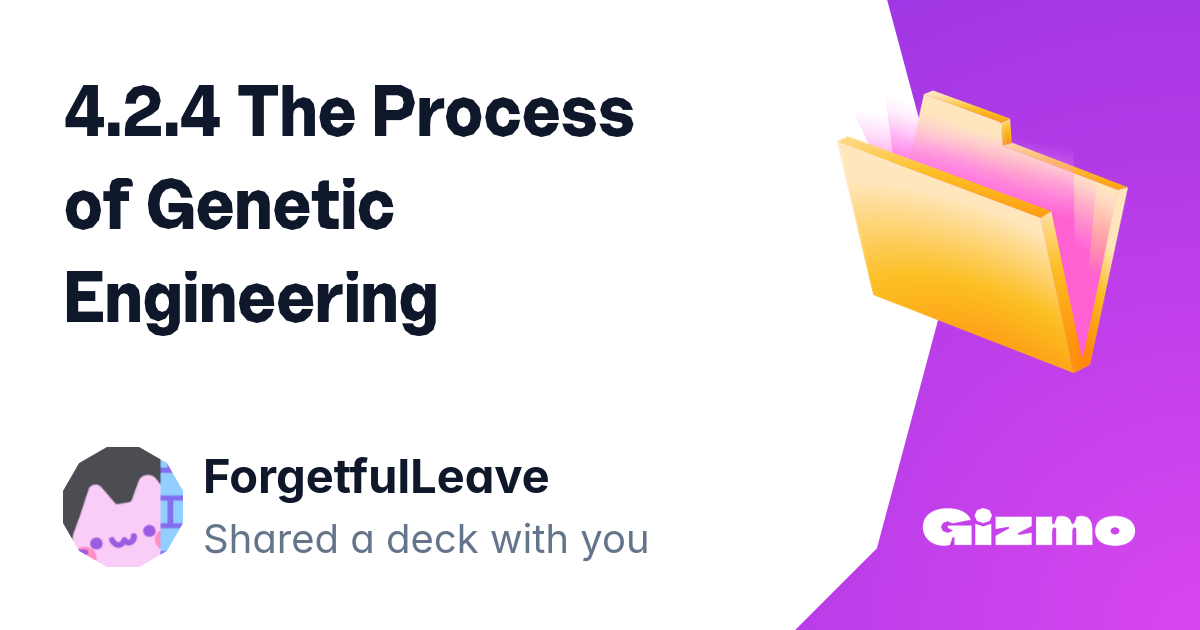 4.2.4 the Process Of Genetic Engineering | Flashcards