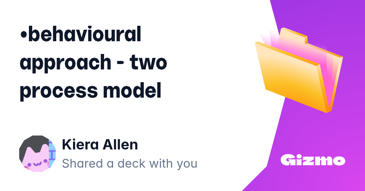 •behavioural Approach - Two Process Model | Flashcards