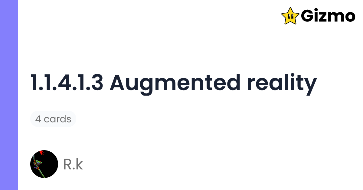 1.1.4.1.3 Augmented Reality | Flashcards